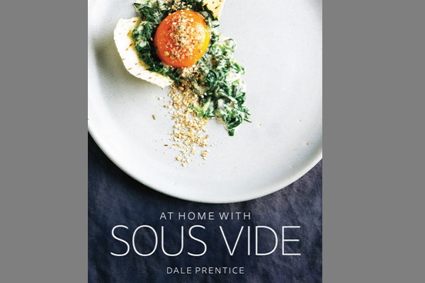 Sous Vide Cookbook By Chef Dale Prentice